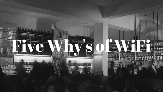 Five Whys of WiFi